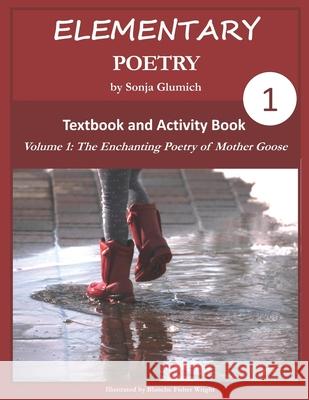 Elementary Poetry Volume 1: Textbook and Activity Book Sonja Glumich Blanche Fisher Wright 9781948783026 Under the Home - książka