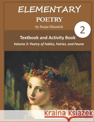 Elementary Poetry Volume 2: Textbook and Activity Book Sonja Glumich 9781948783040 Under the Home - książka