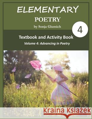 Elementary Poetry Volume 4: Textbook and Activity Book Sonja Glumich 9781948783002 Under the Home - książka