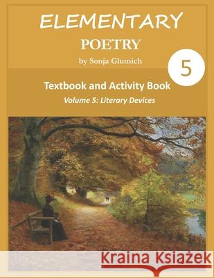 Elementary Poetry Volume 5: Textbook and Activity Book Sonja Glumich 9781948783057 Under the Home - książka