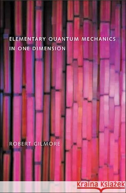 Elementary Quantum Mechanics in One Dimension Develop Inter-America Robert Gilmore 9780801880148 Johns Hopkins University Press - książka