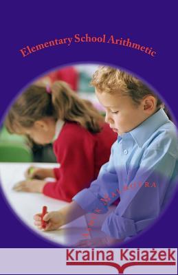 Elementary School Arithmetic: For seven to eight year olds Malhotra, Ashok 9781499355512 Createspace - książka