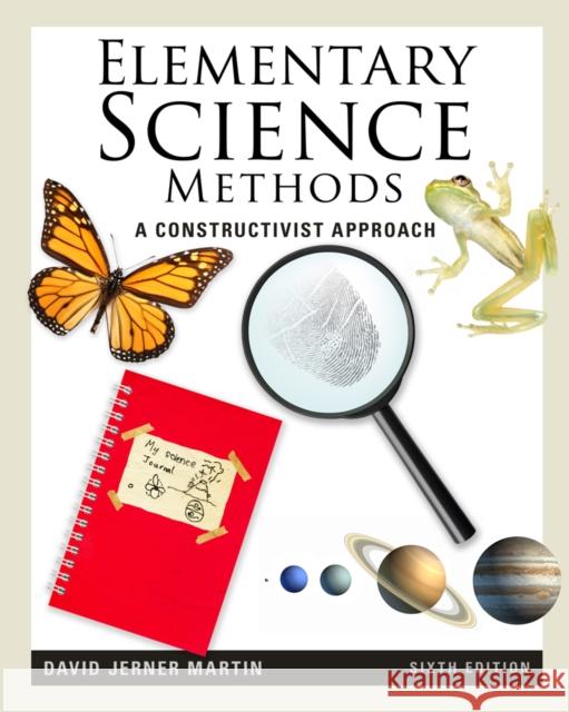Elementary Science Methods: A Constructivist Approach David Jerner Martin 9781111305437 Wadsworth Publishing Company - książka