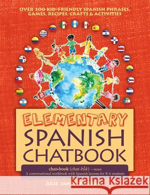 Elementary Spanish Chatbook Julie Jahde Pospishil   9780982462591 Spanish Chat - książka