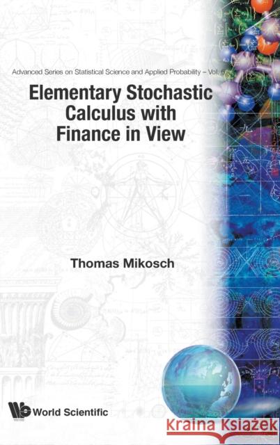 Elementary Stochastic Calculus, with Finance in View Mikosch, Thomas 9789810235437 World Scientific Publishing Co Pte Ltd - książka