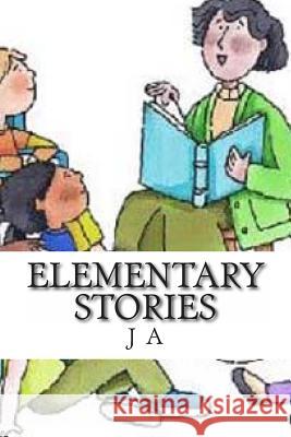 Elementary Stories J. A 9781497545694 Createspace - książka