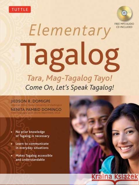 Elementary Tagalog: Tara, Mag-Tagalog Tayo! Come On, Let's Speak Tagalog! (Online Audio Download Included) Nenita Pambid Domingo 9780804845144 Tuttle Publishing - książka