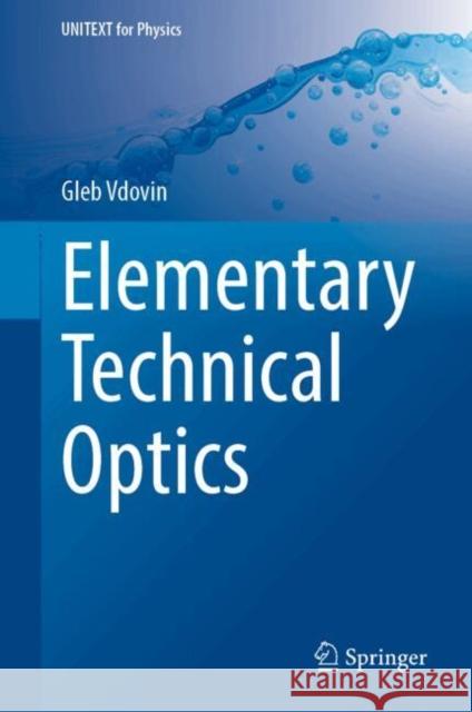 Elementary Technical Optics Gleb Vdovin 9783032086259 Springer - książka