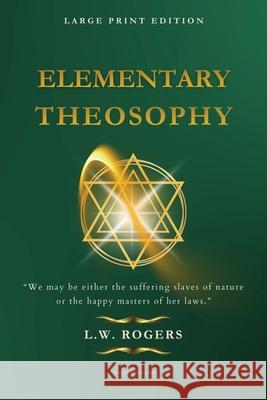 Elementary Theosophy: Large Print Edition L. W. Rogers 9782384556724 Alicia Editions - książka