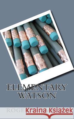 Elementary Watson Roger Trammell 9781530236411 Createspace Independent Publishing Platform - książka