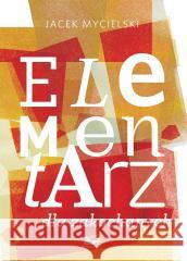 Elementarz dla zakochanych Jacek Mycielski 9788362981304 Rosikon Press - książka