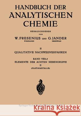 Elemente Der Achten Nebengruppe: Platinmetalle Platin - Palladium - Rhodium - Iridium Ruthenium - Osmium Bauer, Georg 9783662273098 Springer - książka