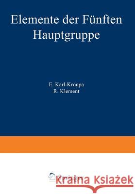 Elemente Der Fünften Hauptgruppe: Arsen - Antimon - Wismut Karl-Kroupa, E. 9783540015468 Not Avail - książka