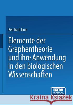 Elemente Der Graphentheorie Und Ihre Anwendung in Den Biologischen Wissenschaften Laue, Reinhard 9783663198581 Vieweg+teubner Verlag - książka