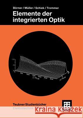 Elemente Der Integrierten Optik Börner, Manfred 9783519061304 Vieweg+teubner Verlag - książka