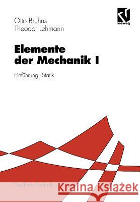 Elemente Der Mechanik I: Einführung, Statik Bruhns, Otto T. 9783528030476 Vieweg+teubner Verlag - książka