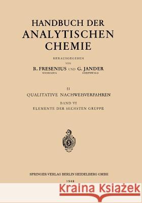 Elemente Der Sechsten Gruppe: Sauerstoff - Schwefel - Selen - Tellur Chrom - Molybdän - Wolfram - Uran Schmitz-Dumont, Otto 9783662273012 Springer - książka