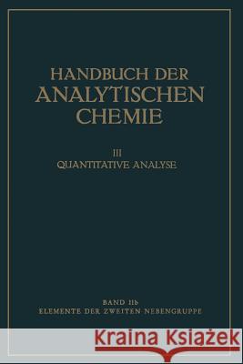 Elemente Der Zweiten Nebengruppe: Zink - Cadmium - Quecksilber Fresenius, Remigius 9783662235706 Springer - książka