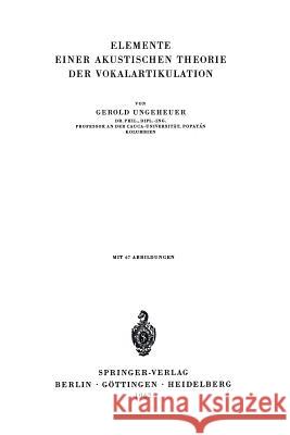 Elemente Einer Akustischen Theorie Der Vokalartikulation G. Ungeheuer 9783540029151 Not Avail - książka