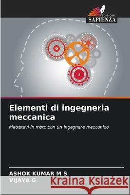 Elementi di ingegneria meccanica Ashok Kuma Vijaya G 9786207705863 Edizioni Sapienza - książka