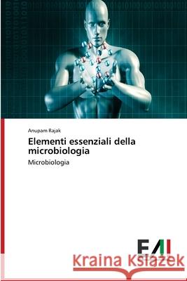 Elementi essenziali della microbiologia Anupam Rajak 9786200835451 Edizioni Accademiche Italiane - książka