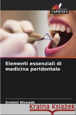 Elementi essenziali di medicina peridontale Grishmi Niswade 9786205609064 Edizioni Sapienza - książka