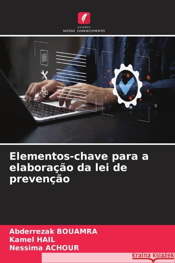 Elementos-chave para a elabora??o da lei de preven??o Abderrezak Bouamra Kamel Hail Nessima Achour 9786206682721 Edicoes Nosso Conhecimento - książka