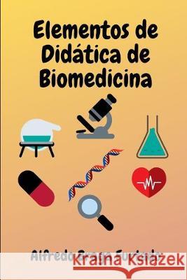 Elementos de Didática de Biomedicina Furtado, Alfredo Braga 9781089530022 Independently Published - książka