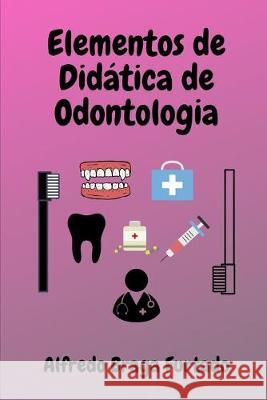 Elementos de Didática de Odontologia Furtado, Alfredo Braga 9781089524588 Independently Published - książka