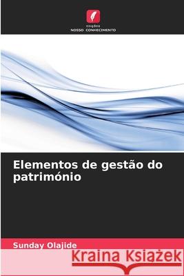 Elementos de gest?o do patrim?nio Sunday Olajide 9786207606528 Edicoes Nosso Conhecimento - książka