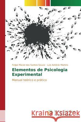 Elementos de Psicologia Experimental Maciel Dos Santos Souza Felipe 9786130155667 Novas Edicoes Academicas - książka