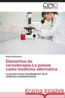 Elementos de Versoterapia.La Poesia Como Medicina Alternativa Malaspina Edgardo 9783848469857 Editorial Academica Espanola - książka