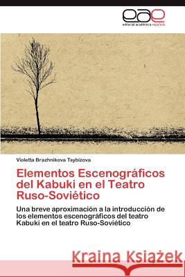Elementos Escenograficos del Kabuki En El Teatro Ruso-Sovietico Violetta Brazhnikov 9783848457281 Editorial Acad Mica Espa Ola - książka