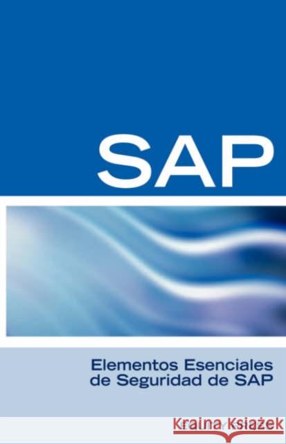 Elementos Esenciales de Seguridad de SAP Alfredo Hernandez Gabriel Gorostieta 9781933804811 Equity Press - książka