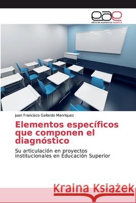 Elementos específicos que componen el diagnóstico Gallardo Manrìquez, Juan Francisco 9786139104338 Editorial Académica Española - książka