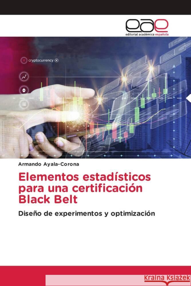 Elementos estadísticos para una certificación Black Belt Ayala-Corona, Armando 9786200021076 Editorial Académica Española - książka