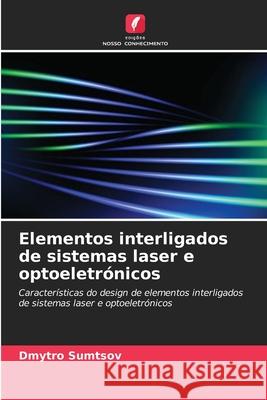 Elementos interligados de sistemas laser e optoeletrónicos Sumtsov, Dmytro 9786206814351 Edições Nosso Conhecimento - książka