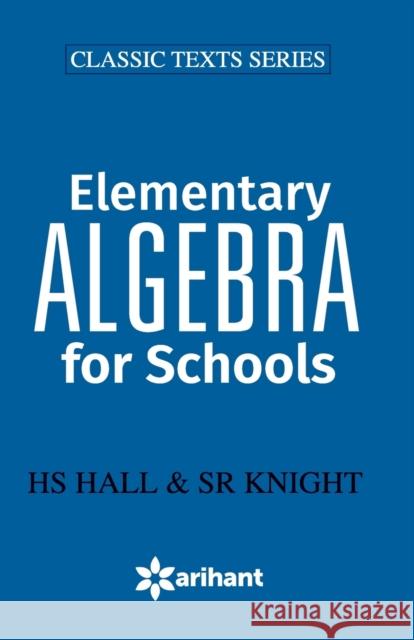 Elementry Algebra for School Hall, Hs 9789350943250 Arihant Publication India Limited - książka