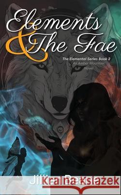Elements & the Fae: Elemental Series Book 2 Jillian Beane 9798990021730 Jillian Beane LLC - książka