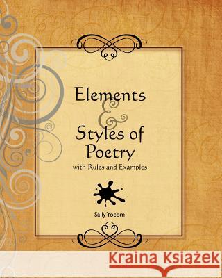 Elements and Styles of Poetry: with Rules and Examples Yocom, Sally 9781453732052 Createspace - książka