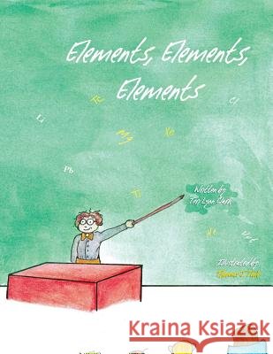 Elements, Elements, Elements Teri Maready Clark Thomas J. Toole 9781534607248 Createspace Independent Publishing Platform - książka