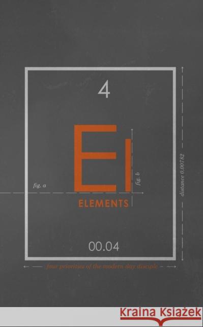 Elements: Four Priorities of the Modern Day Disciple Paul Foste 9781632960399 Lucid Books - książka