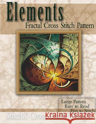 Elements Fractal Cross Stitch Pattern Tracy Warrington Stitchx 9781497368026 Createspace - książka