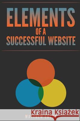 Elements of a Successful Website Matthew Edgar 9780692828069 Matthew Edgar - książka