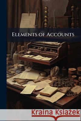Elements of Accounts Anonymous 9781144893536  - książka