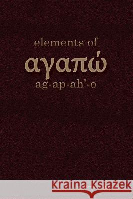 Elements of Agapao Sabrina D. Cates 9781519445643 Createspace Independent Publishing Platform - książka