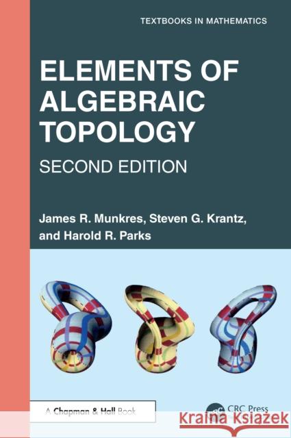 Elements of Algebraic Topology James R. Munkres Steven G. Krantz Harold Parks 9781032765549 CRC Press - książka