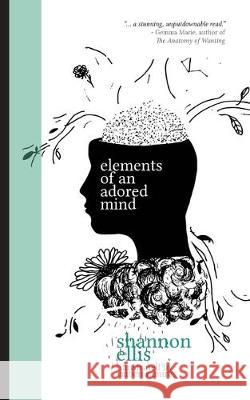 Elements of an Adored Mind Ellis Shannon Ramires Ruben 9781999227241 Riza Press - książka