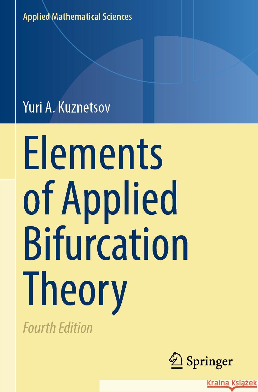 Elements of Applied Bifurcation Theory Yuri A. Kuznetsov 9783031220098 Springer International Publishing - książka