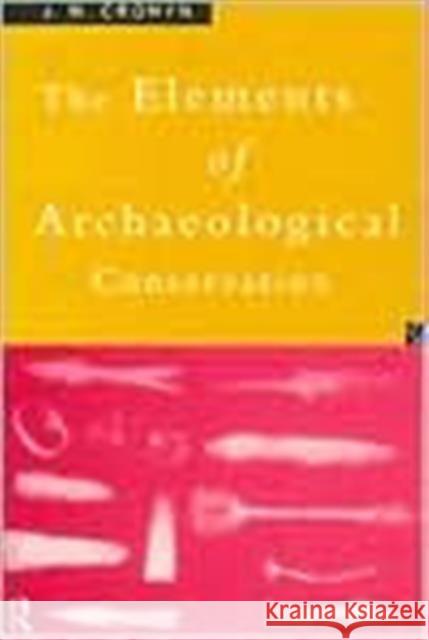 Elements of Archaeological Conservation J.M. Cronyn 9780415012072 Routledge - książka